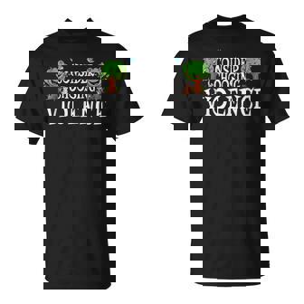 Consider Choosing Violence T-Shirt - Seseable