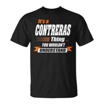 Contreras Name Gift Its A Contreras Thing Unisex T-Shirt - Seseable