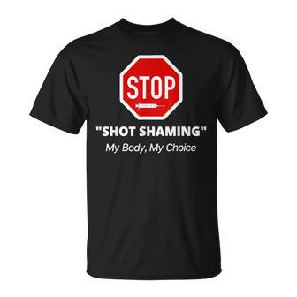 Cool Retro Stop Shot Shaming My Body My Choice Anti Vaccine Unisex T-Shirt | Mazezy