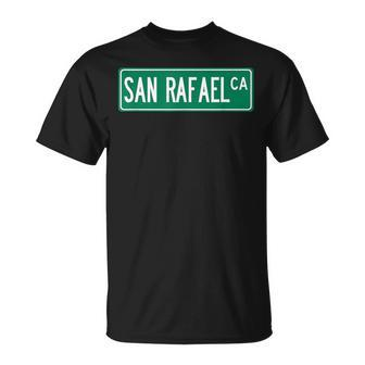 Cool And Trendy San Rafael Ca Street Sign T-Shirt | Mazezy