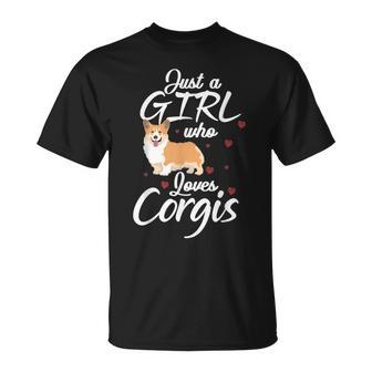 Corgi Girl Corgi Lovers Corgi Just A Girl Who Loves Corgis Unisex T-Shirt | Mazezy