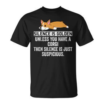Corgi Silence Is Golden Funny Dog Corgi Funny Gifts Unisex T-Shirt | Mazezy