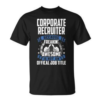 Corporate Recruiter Is Not Official Job Title T-Shirt | Mazezy