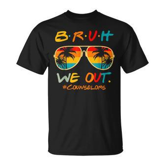 Counselors End Of School Year Summer Bruh We Out Counselors Unisex T-Shirt | Mazezy