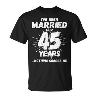 Couples Married 45 Years Funny 45Th Wedding Anniversary Unisex T-Shirt | Mazezy