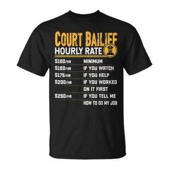 Court Bailiff Hourly Rate Court Inspector T-Shirt | Mazezy