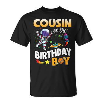 Cousin Of The Birthday Boy Space Astronaut Birthday Family Unisex T-Shirt | Mazezy