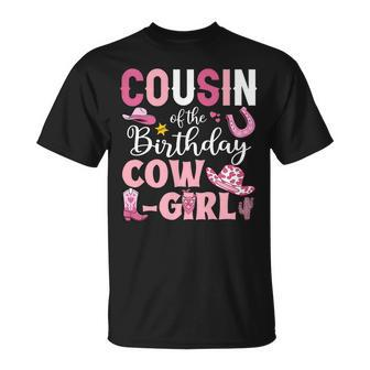 Cousin Of The Birthday Cowgirl Rodeo Party Bday Girl Party Unisex T-Shirt | Mazezy