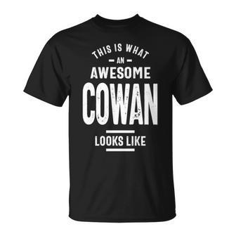 Cowan Name Gift This Is What An Awesome Cowan Looks Like Unisex T-Shirt - Seseable