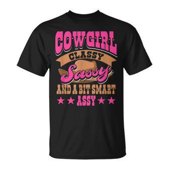 Cowgirl Classy Sassy And A Bit Smart Assy Country Western Unisex T-Shirt | Mazezy