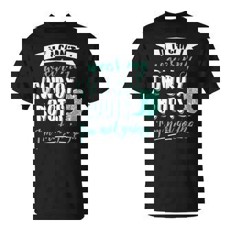 Cowgirl For Women & Girls My Cowboy Boots Unisex T-Shirt | Mazezy