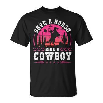 Cowgirl Save A Horse Ride A Cowboy Rodeo Western Country Unisex T-Shirt | Mazezy DE
