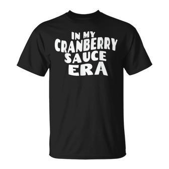 In My Cranberry Sauce Era T-Shirt - Thegiftio UK