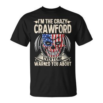 Crawford Name Gift Im The Crazy Crawford Unisex T-Shirt - Seseable