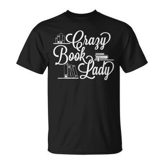 Crazy Book Lady Bookworm Reader Cataloger School Librarian Unisex T-Shirt | Mazezy