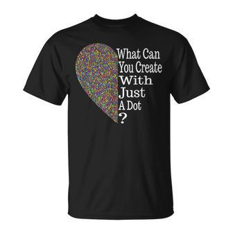 What Can You Create With A Dot Heart International Dot Day T-Shirt - Monsterry DE