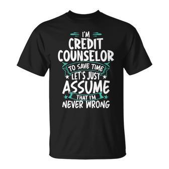 Credit Counselor Never Wrong T-Shirt | Mazezy
