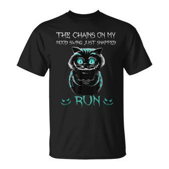 Creepy Cat Funny The Chains On My Mood Swing Just Snapped Creepy Funny Gifts Unisex T-Shirt | Mazezy