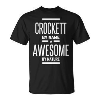 Crockett Name Gift Crockett Awesome By Nature Unisex T-Shirt - Seseable