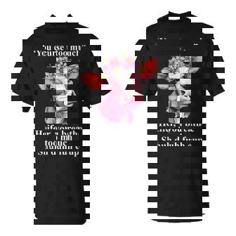 You Curse Too Much Heifer You Breathe Too Much Heifer T-Shirt - Monsterry