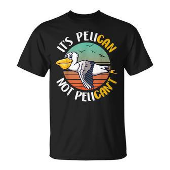 Cute Its Pelican Not Pelicant Funny Motivational Pun Unisex T-Shirt | Mazezy