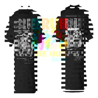 Cute Last Day Of School Bruh We Out Teachers End Of School T-shirt - Thegiftio UK