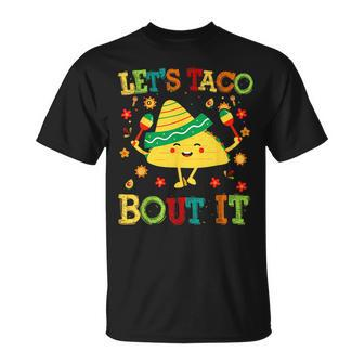 Cute Lets Taco Bout It Mexican Tuesday I Love Taco IT Funny Gifts Unisex T-Shirt | Mazezy