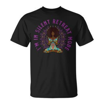 Cute Yoga And Meditation Im In Silent Retreat Mode Meditation Funny Gifts Unisex T-Shirt | Mazezy