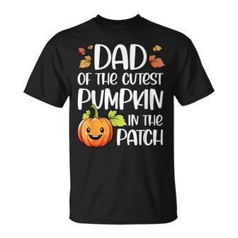 Dad Of Cutest Pumpkin In The Patch Halloween Thanksgiving T-Shirt - Seseable