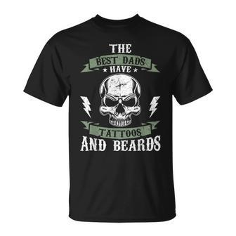 Dad Father Fathers Day Best Dads Have Tattoos And Beards Unisex T-Shirt - Seseable