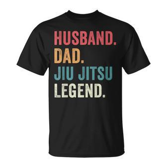 Dad Husband Jiu Jitsu Legend Jiu Jitsu Dad Fathers Day Unisex T-Shirt - Seseable