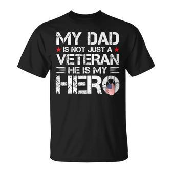My Dad Is Not Just A Veteran He Is My Hero Us Veteran Day T-Shirt - Thegiftio UK