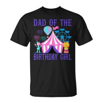 Dad Of The Birthday For Girl Ringmaster Circus Carnival Unisex T-Shirt - Seseable
