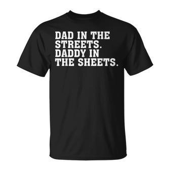 Dad In The Streets Daddy In The Sheets Apparel T-Shirt | Mazezy