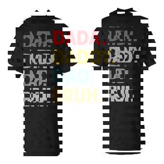 Dada Daddy Dad Bruh Fathers Day Son Quote Saying Funny Unisex T-Shirt