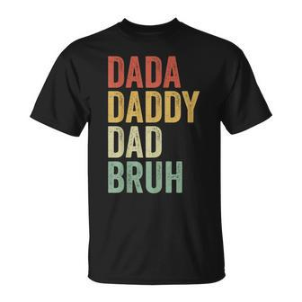 Dada Daddy Dad Bruh Fathers Day Vintage Men Father Dad Unisex T-Shirt | Mazezy