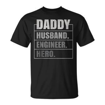 Daddy Husband Engineer Hero Fathers Day Gift For Women Unisex T-Shirt | Mazezy UK