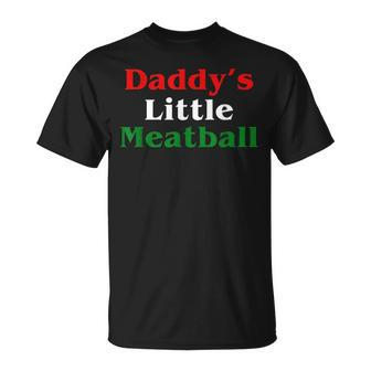 Daddy Little Meatball Italian Funny Italian Funny Gifts Unisex T-Shirt | Mazezy