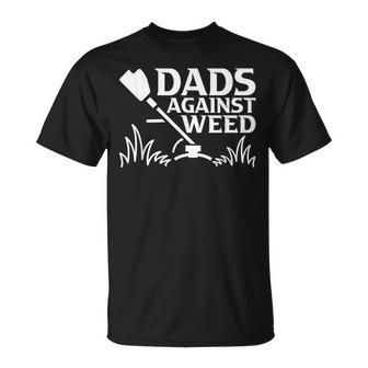 Dads Against Weed | Gardening Dad Joke Lawn Mowing Funny Dad Unisex T-Shirt | Mazezy