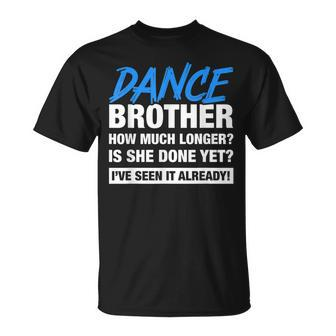 Dance Brother How Much Longer Dancing Siblings Unisex T-Shirt | Mazezy