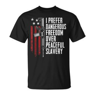 Dangerous Freedom Over Peaceful Slavery Pro Guns Ar15 T-Shirt | Mazezy