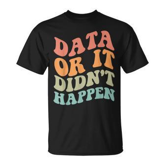 Data Or It Didn't Happen Aba Therapist Retro Vintage T-Shirt | Mazezy