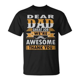 Dear Dad Great Job Were Awesome Thank You Father 3 Unisex T-Shirt - Monsterry UK