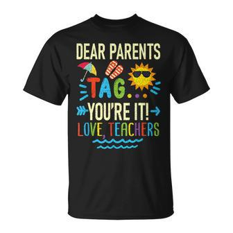 Dear Parents Tag Youre It Love Teachers Last Day Of T-shirt - Thegiftio UK