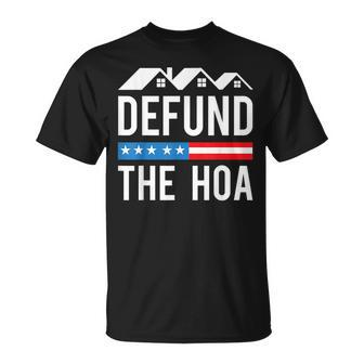 Defund The Hoa Funny Anti Homeowners Association Joke Unisex T-Shirt - Monsterry