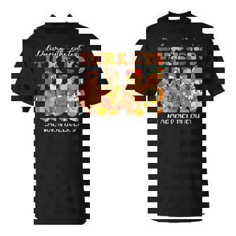 Delivering The Cutest Turkeys Labor & Delivery Thanksgiving T-Shirt - Monsterry