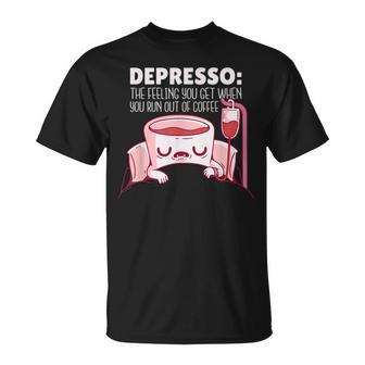 Depresso Funny Coffee More Espresso Less Depresso Unisex T-Shirt | Mazezy