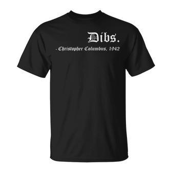 Dibs Christopher Columbus 1492 America Discovery Quote T-Shirt | Mazezy UK