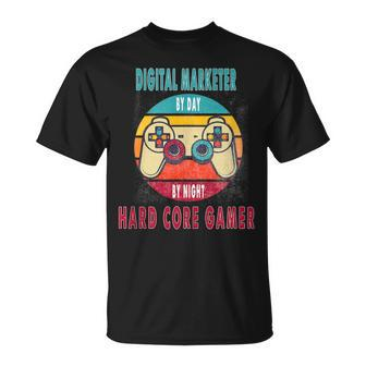 Digital Marketer By Day By Night Hard Core Gamer Gaming T-Shirt | Mazezy