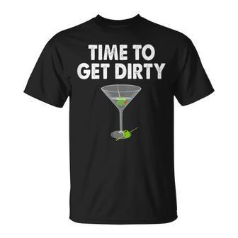 Dirty Martini Time To Get Dirty Happy Hour T-Shirt | Mazezy AU